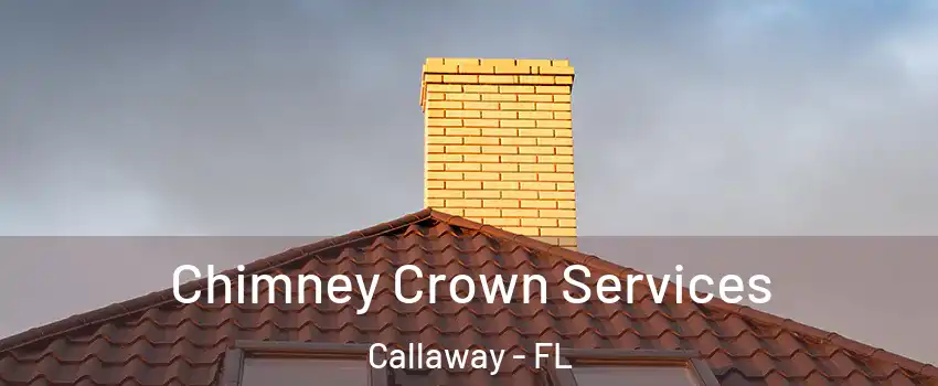  Chimney Crown Services Callaway - FL
