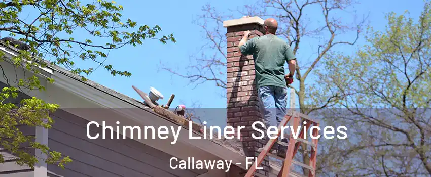  Chimney Liner Services Callaway - FL
