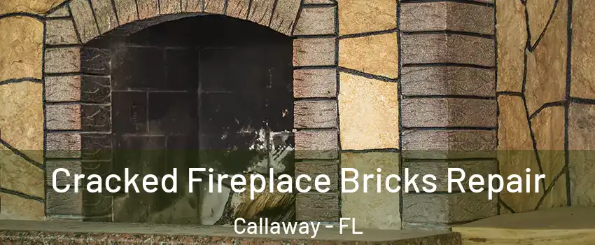  Cracked Fireplace Bricks Repair Callaway - FL