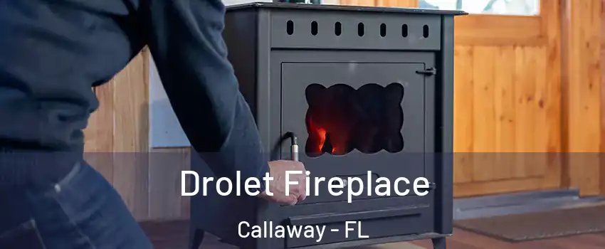  Drolet Fireplace Callaway - FL