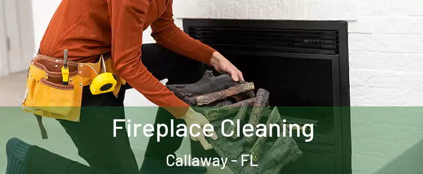  Fireplace Cleaning Callaway - FL