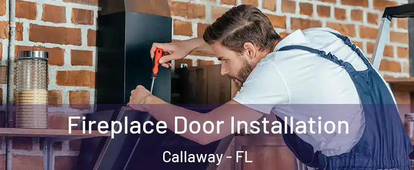  Fireplace Door Installation Callaway - FL