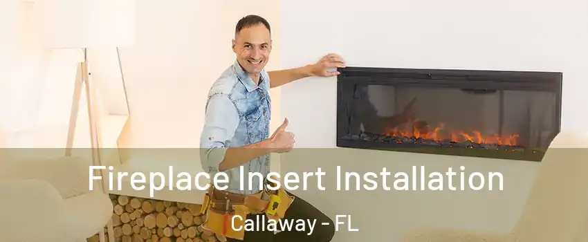  Fireplace Insert Installation Callaway - FL