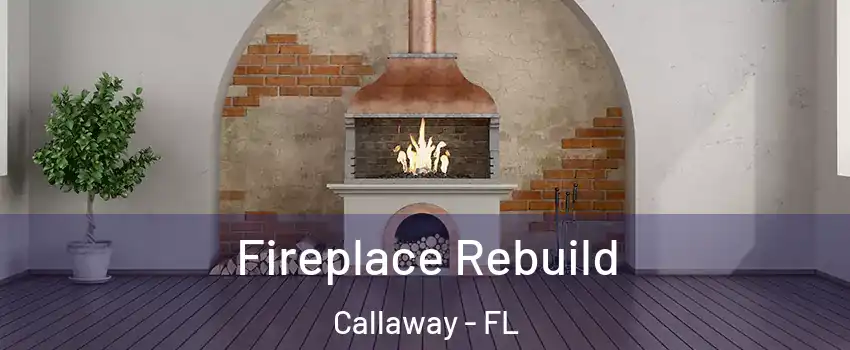  Fireplace Rebuild Callaway - FL