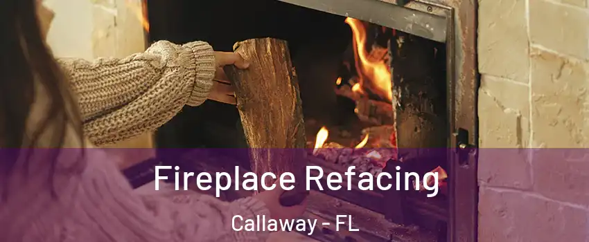  Fireplace Refacing Callaway - FL
