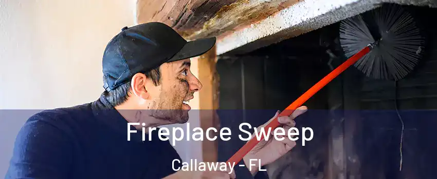  Fireplace Sweep Callaway - FL