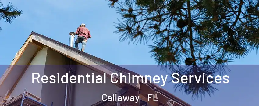  Residential Chimney Services Callaway - FL