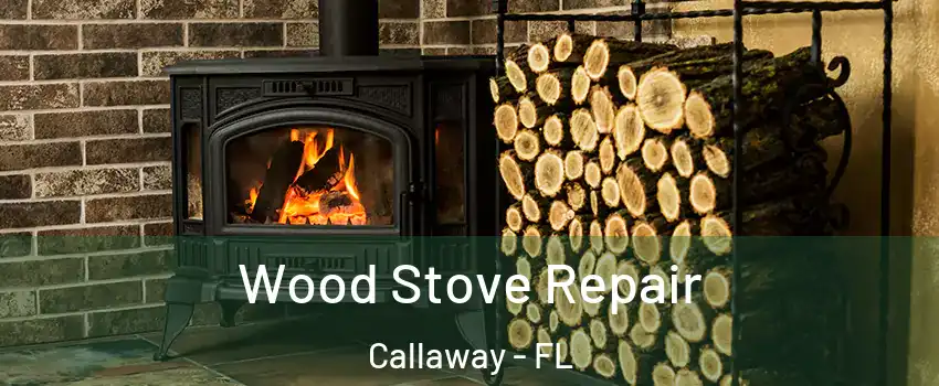  Wood Stove Repair Callaway - FL